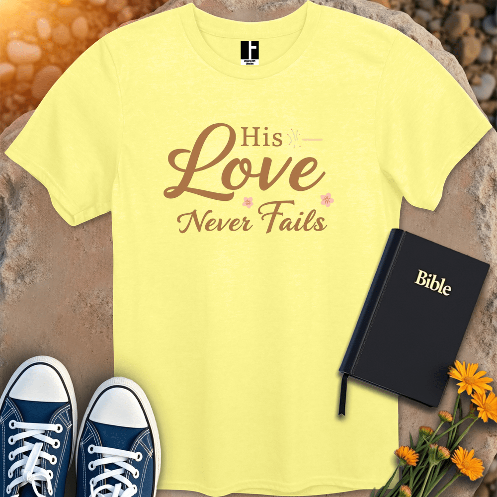 T-Shirt S / Cornsilk HisLoveNeverFails T-Shirt