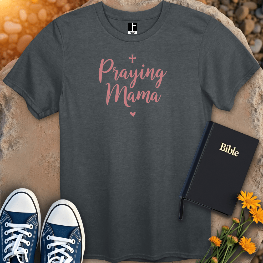 T-Shirt S / Dark Heather PrayingMama T-Shirt