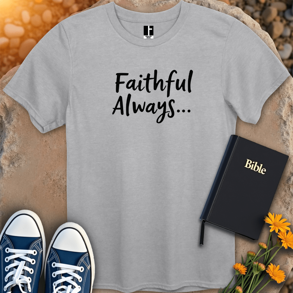 T-Shirt S / Sport Grey FaithfulAlways T-Shirt