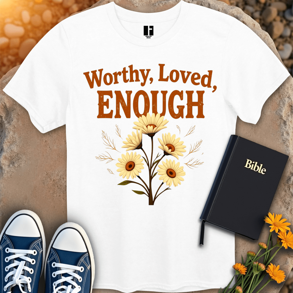 T-Shirt S / White WorthyLovedEnough T-Shirt