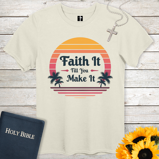 Faith It Unisex Christian T-Shirt