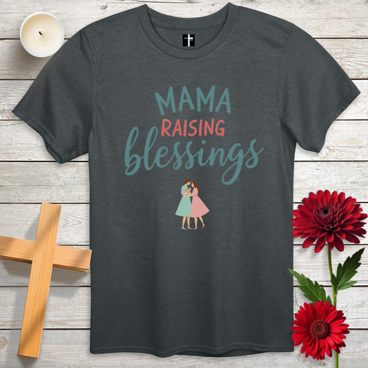 Mama Raising Blessings Unisex Christian T-Shirt