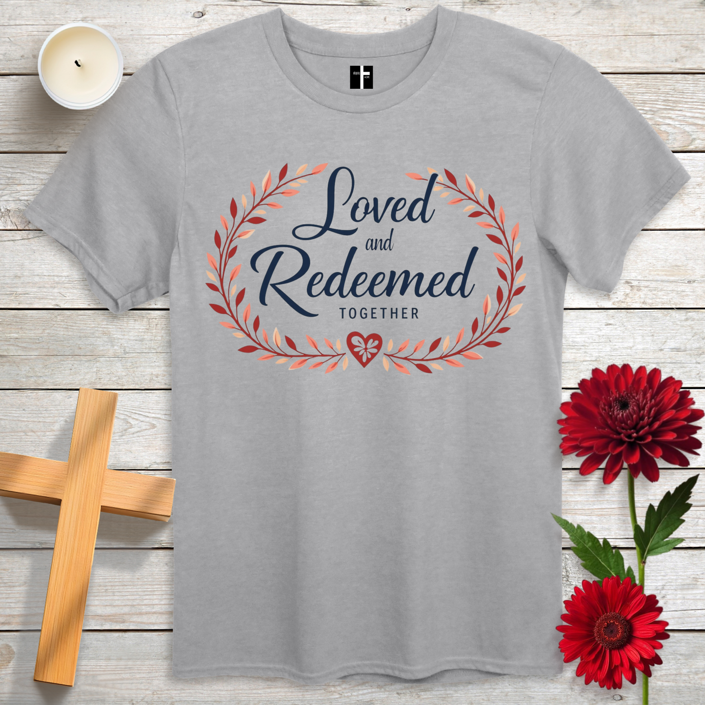 Loved & Redeemed Together Unisex Christian T-Shirt