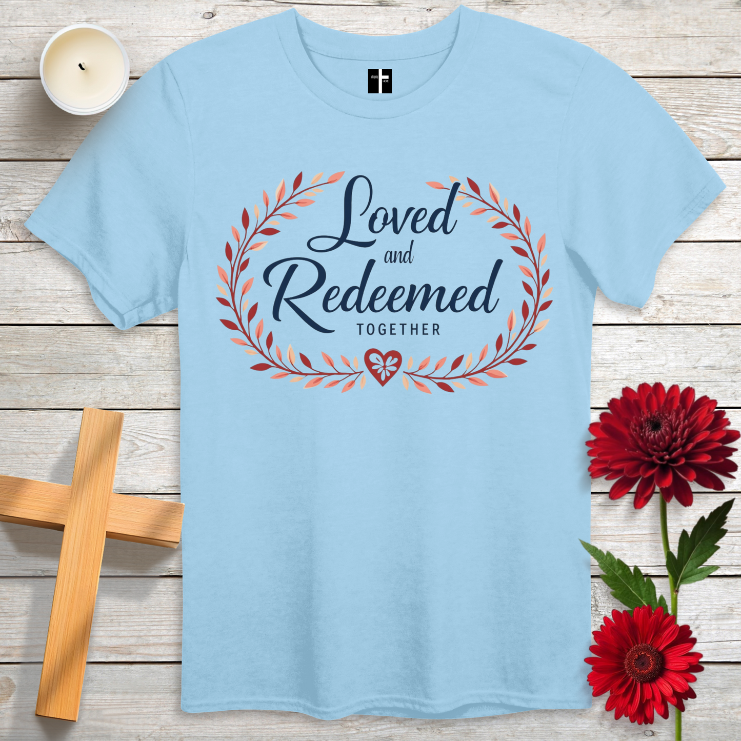 Loved & Redeemed Together Unisex Christian T-Shirt