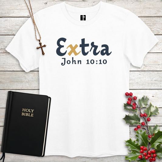 Extra John 10:10 Unisex Christian T-Shirt