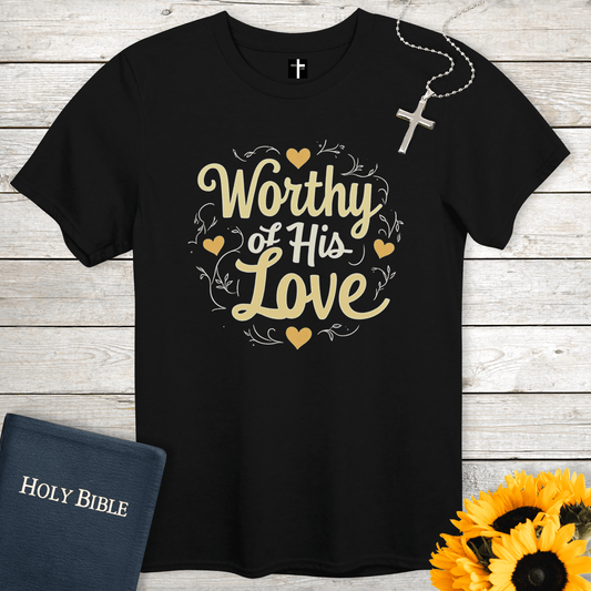 T-Shirt Black / S Worthy of His Love Unisex Christian T-Shirt