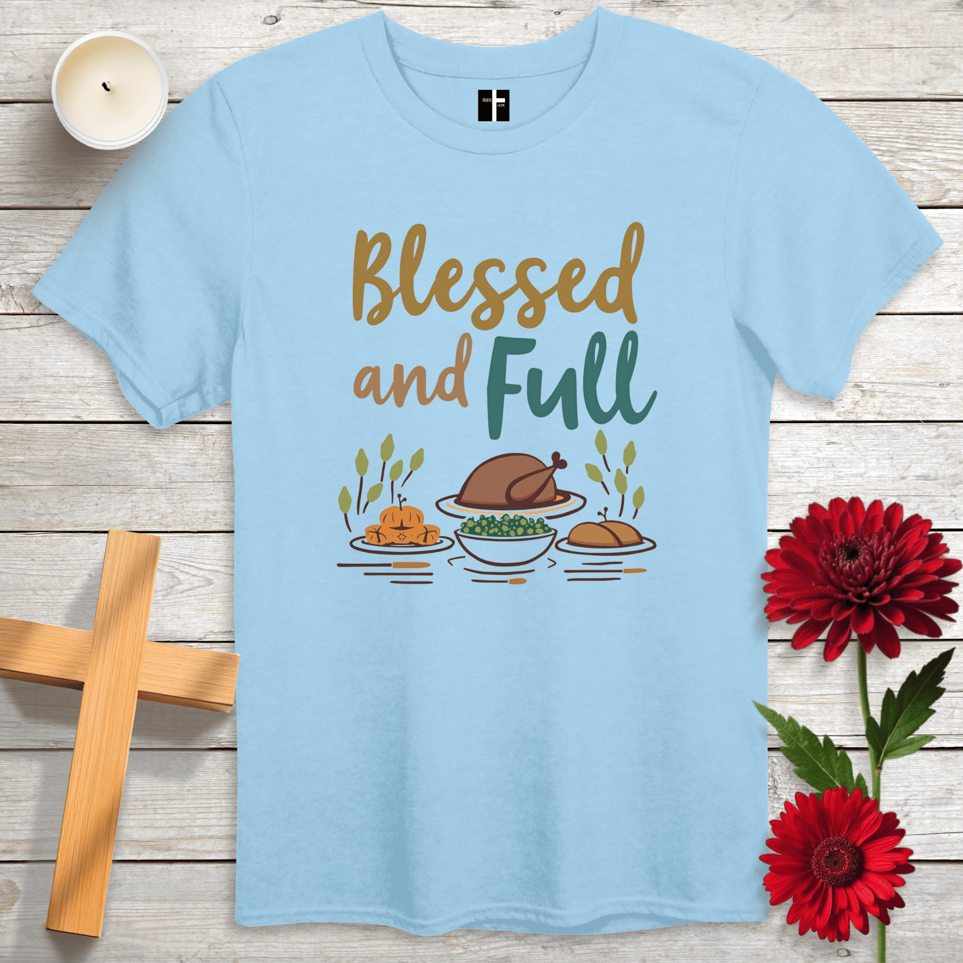 T-Shirt Light Blue / S Blessed And Full Unisex Christian T-Shirt