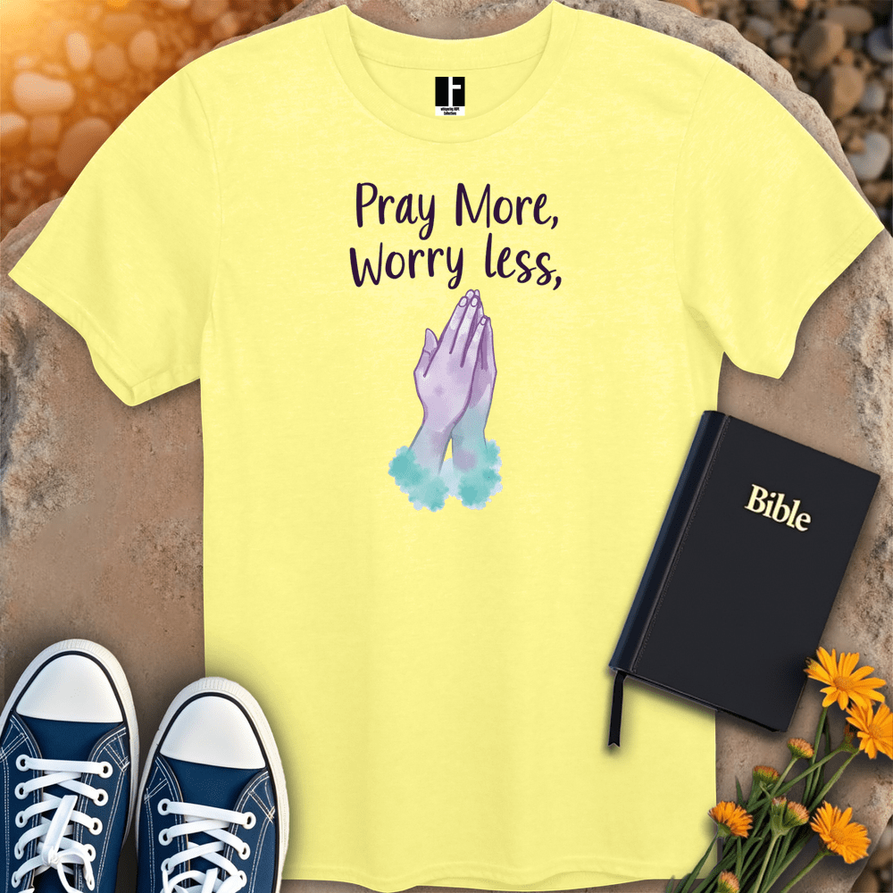 T-Shirt S / Cornsilk PrayMoreWorryLess T-Shirt