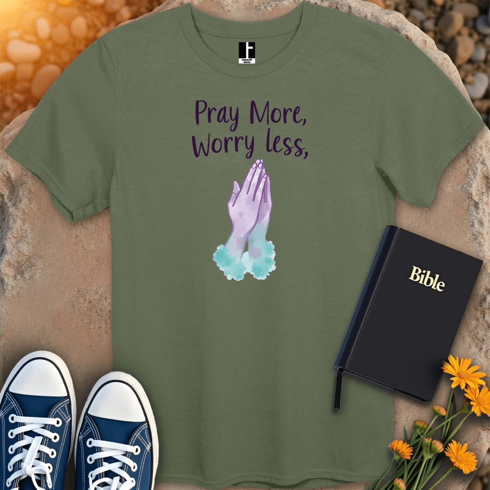 T-Shirt S / Military Green PrayMoreWorryLess T-Shirt