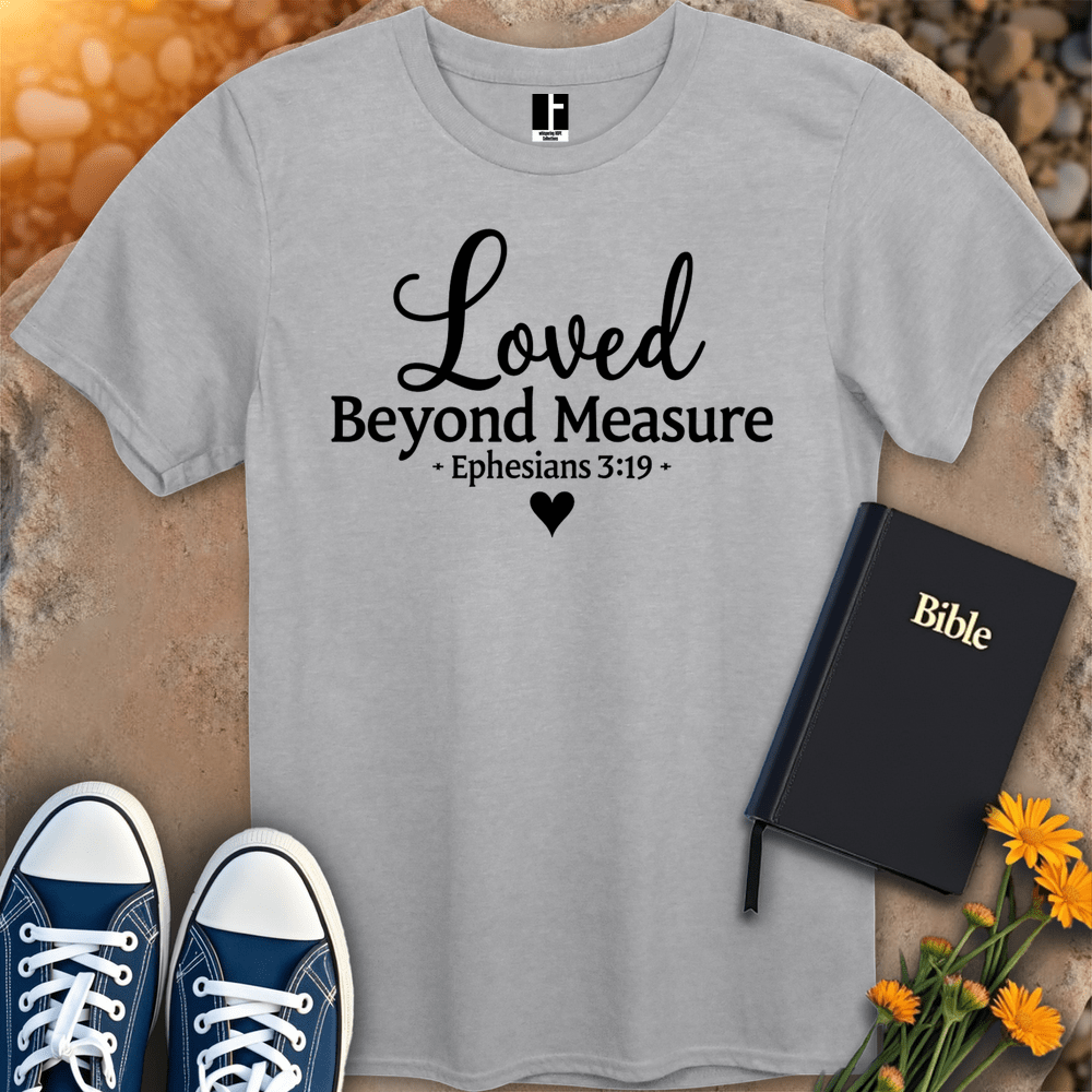 T-Shirt S / Sport Grey LovedBeyondMeasure T-Shirt