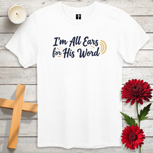 T-Shirt White / S All Ears For His Word Unisex Christian T-Shirt