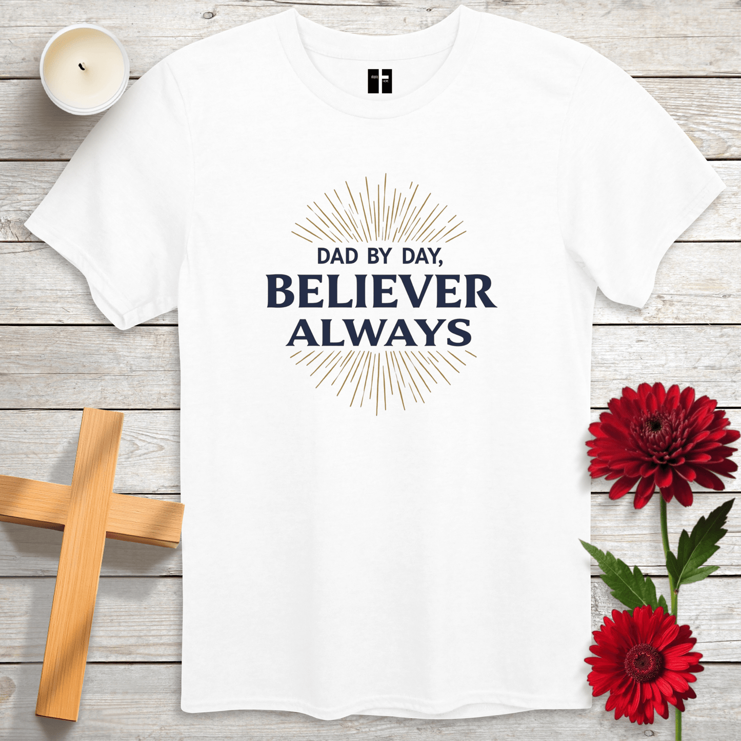 T-Shirt White / S Dad By Day, Believer Always Unisex Christian T-Shirt