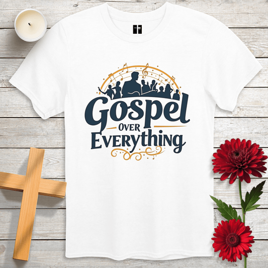 T-Shirt White / S Gospel Over Everything Unisex Christian T-Shirt