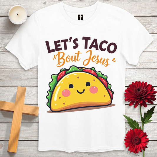 T-Shirt White / S Let's Taco 'Bout Jesus Unisex Christian T-Shirt